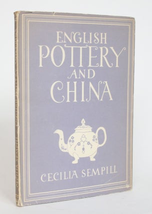 Item #004200 English Pottery and China. Cecilia Sempill