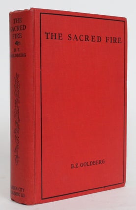 Item #004212 The Sacred Fire: The Story of Sex in Religion. B. Z. Goldberg