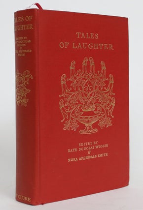 Item #004213 Tales of Laughter. Kate Douglas Wiggin, Nora Archibald Smith