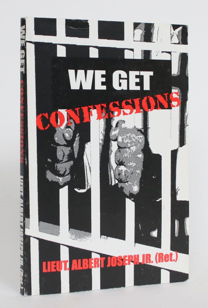 Item #004236 We Get Confessions. Lieutenant Albert Joseph Jr.
