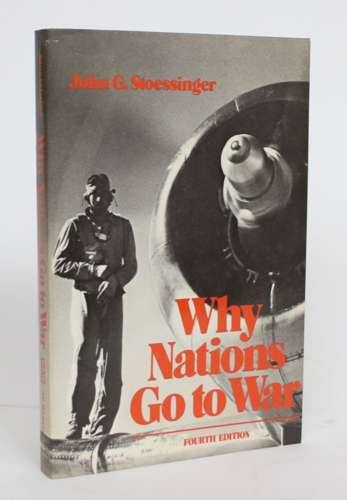 Item #004238 Why Nations Go To War. John G. Stoessinger.