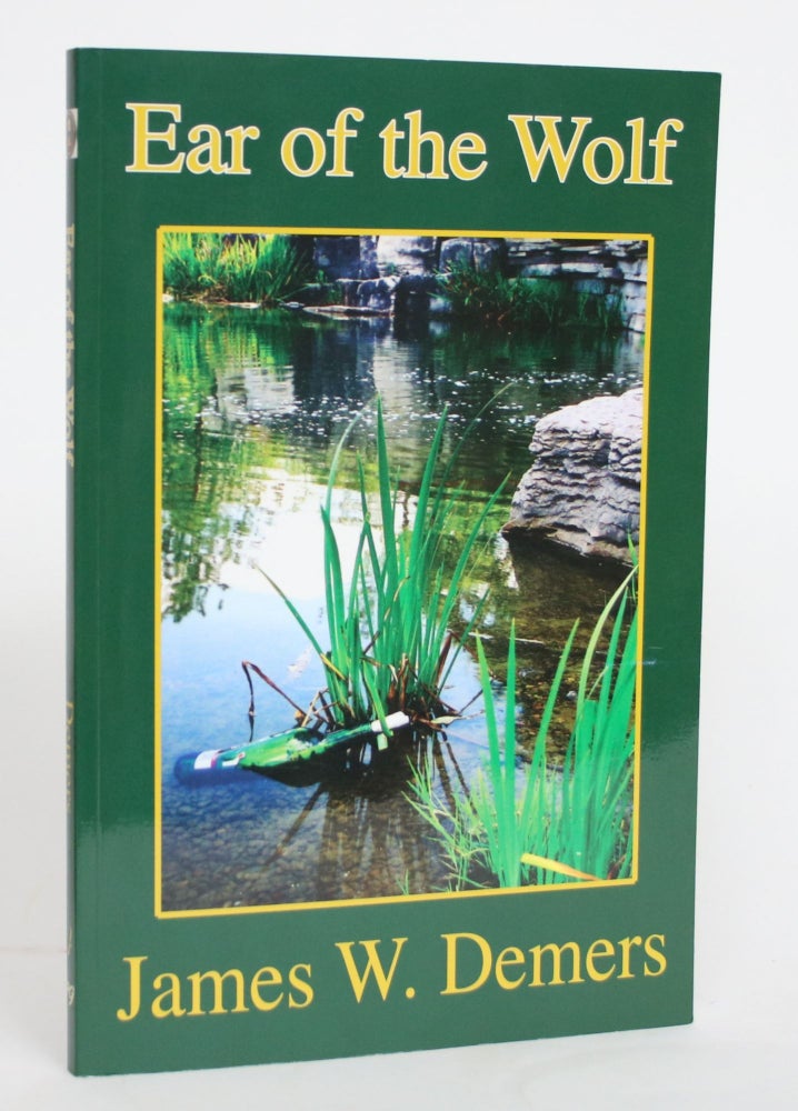 Item #004255 Ear of The Wolf: Tales of the Great Lakes Heritage Coast and Beyond. James W. Demers.