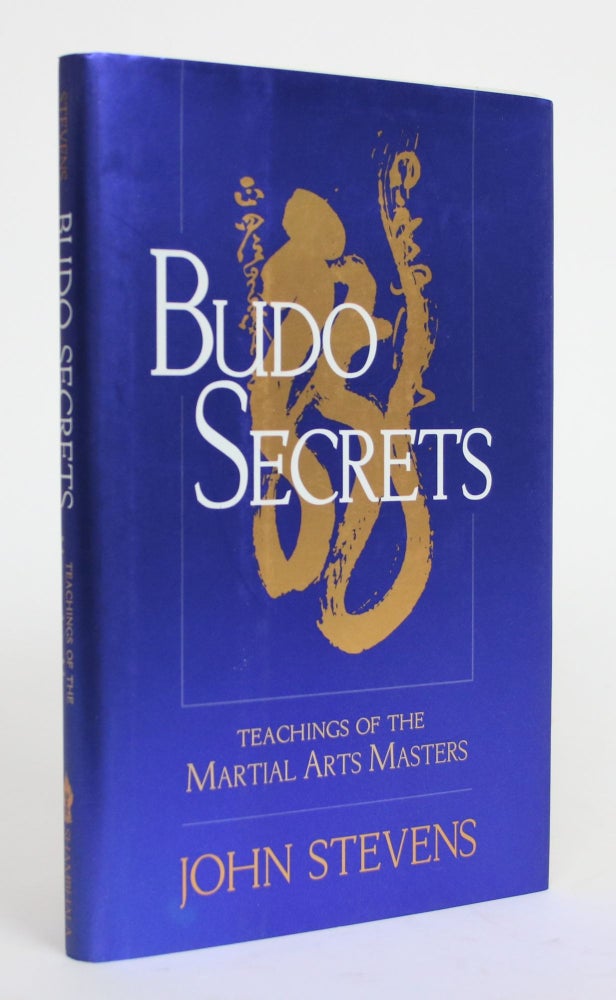 Item #004258 Budo Secrets: Teachings of the Martial Arts Masters. John Stevens.