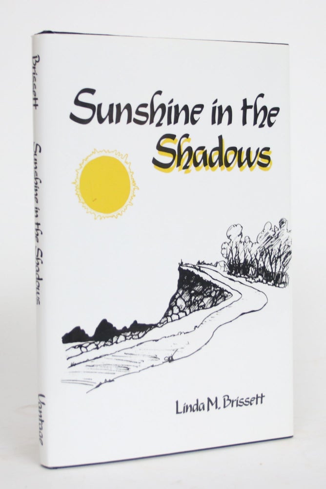 Item #004263 Sunshine in The Shadows. Linda M. Brissett.