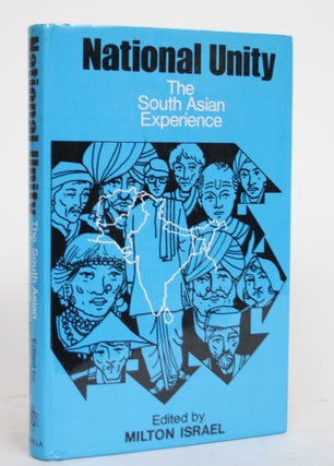 Item #004266 National Unity: The South Asian Experience. Milton Israel