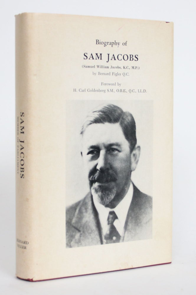 Item #004269 Biography of Sam Jacobs (Samuel William Jacobs, K.C., M.P.). Bernard Figler.