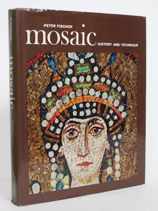 Item #004274 Mosaic: History and Technique. Peter Fischer