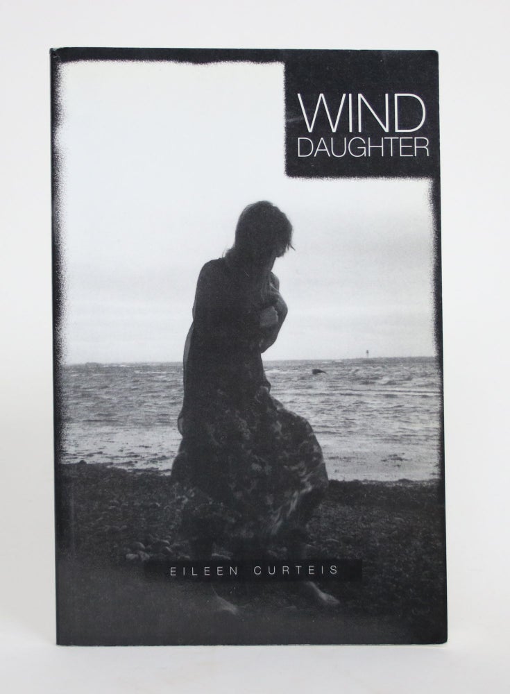 Item #004275 Wind Daughter. Eileen Curteis.