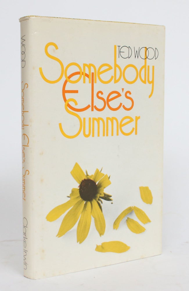 Item #004278 Somebody Else's Summer. Ted Wood.