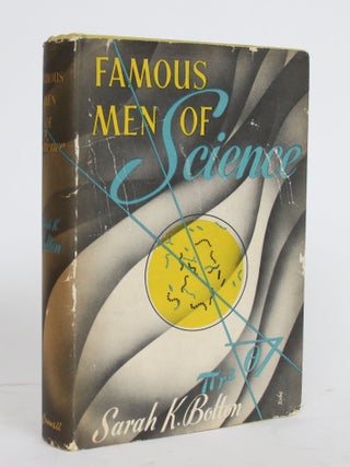 Item #004284 Famous Men of Science. Sarah K. Bolton, Edward W. Sanderson, revised by