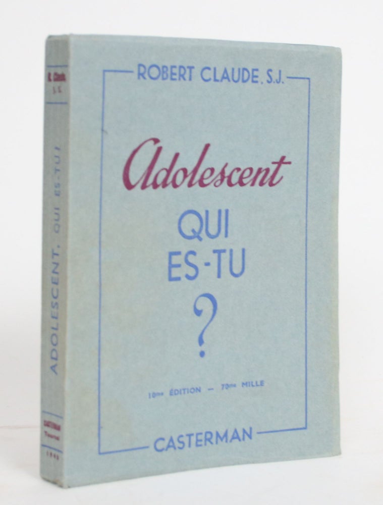 Item #004288 Adolescent, Qui Es-Tu? Meditations Pour Jeunes Militants D'Action Catholique. Robert Claude.