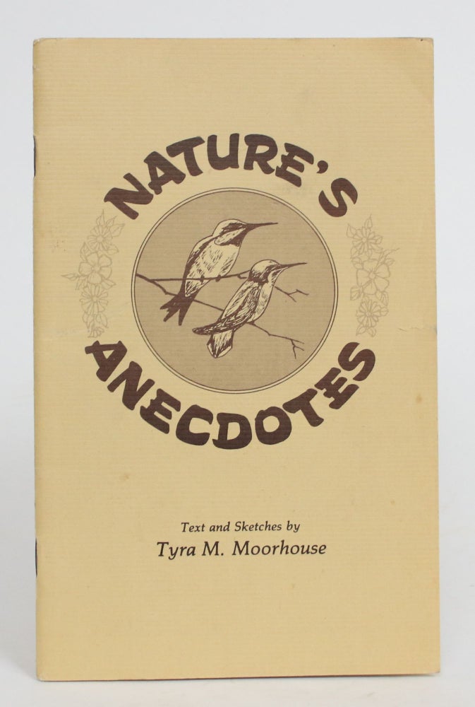 Item #004292 Nature's Anecdotes. Tyra M. Moorhouse.