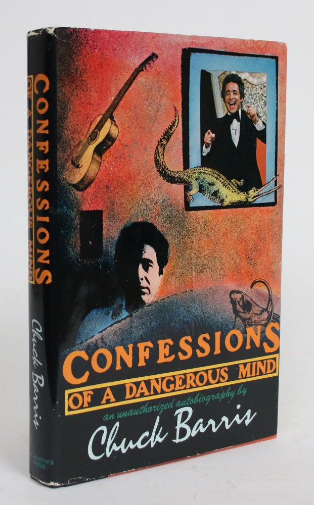 Item #004323 Confessions of a Dangerous Mind: An Unauthorized Autobiography. Chuck Barris.