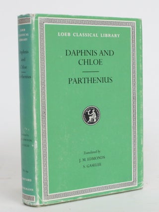 Item #004328 Daphnis & Chloe; The Love Romances of Parthenius and Other Fragments. J. M. And S....