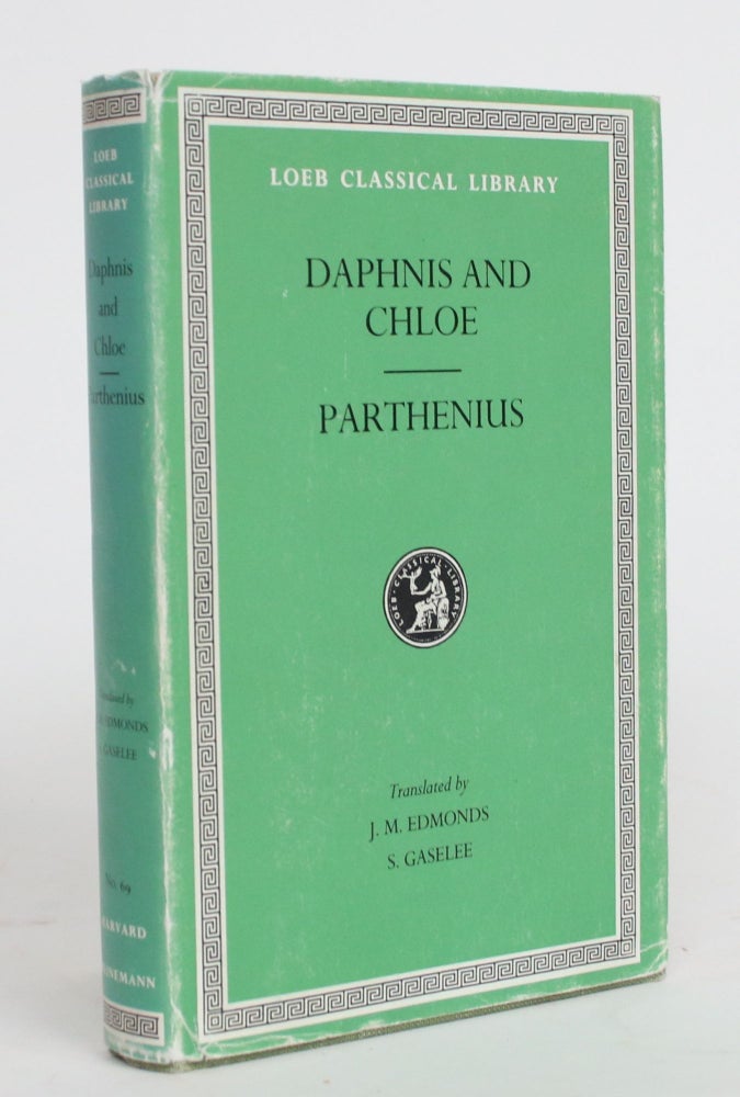 Item #004328 Daphnis & Chloe; The Love Romances of Parthenius and Other Fragments. J. M. And S. Gaselee Edmonds.