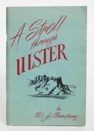 Item #004351 A Stroll Through Ulster. William J. Armstrong