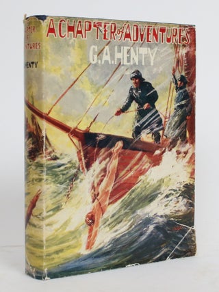 Item #004371 A Chapter of Adventures: Through The Bombardment of Alexandria. G. A. Henty