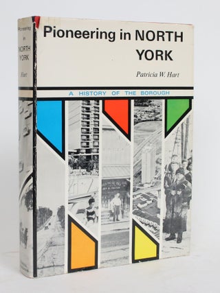 Item #004373 Pioneering in North York. Patricia W. Hart