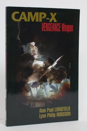 Item #004374 Camp-X: Vengeance Weapon. Alan Paul Longfield, Lynn Philip Hodgson