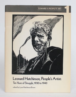 Item #004384 Leonard Hutchinson, People's Artist: Ten Years of Struggle, 1930 to 1940. Lynn...