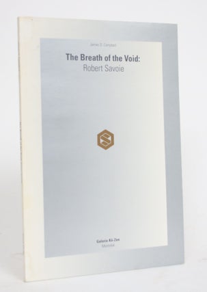 Item #004395 The Breath of the Void: Robert Savoie. James D. Campbell
