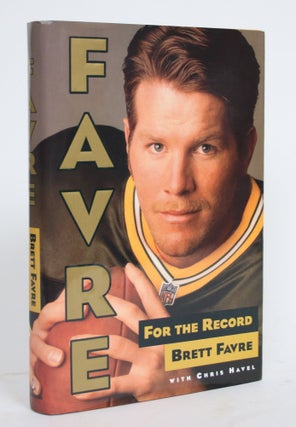 Item #004410 Favre: For the Record. Brett Favre, Chris Havel
