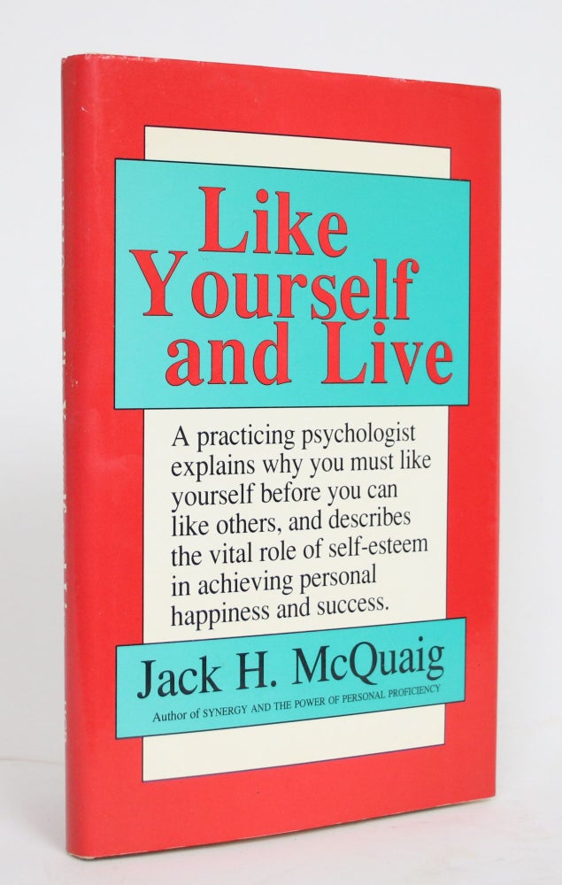 Item #004413 Like Yourself and Live. Jack H. McQuaig.