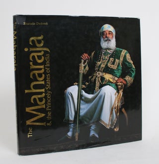 Item #004420 The Maharaja & The Princely States of India. Sharada Dwivedi