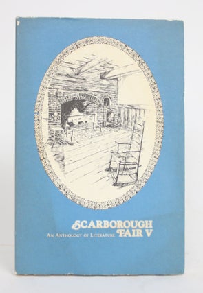 Item #004462 Scarborough Fair V: An Anthology of Literature. Robert S. And Andrew M. Kroen Hayward