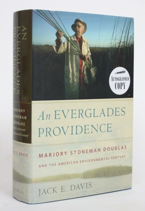 Item #004478 An Everglades Providence: Marjory Stoneman Douglas and the American Environmental...