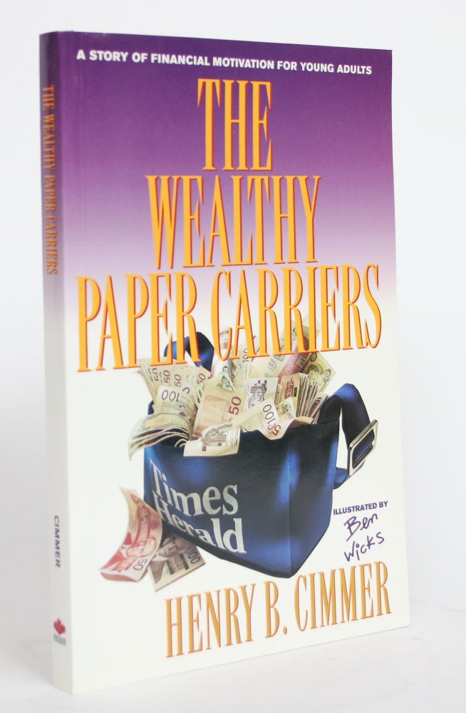 Item #004483 The Wealthy Paper Carriers: A Story of Financial Motivation for Young Adults. Henry B. Cimmer.