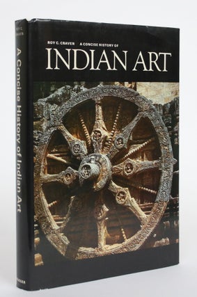 Item #004508 A Concise History of Indian Art. Roy C. Craven