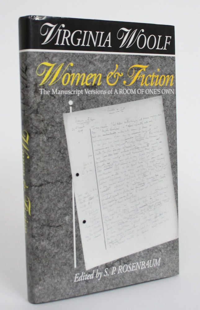 Item #004519 Women & Fiction: The Manuscript Versions of A Room of One's Own. Virginia Woolf, S. P. Rosenbaum.