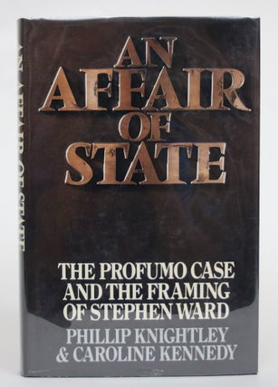 Item #004533 An Affair of State: The Profumo Case and the Framing of Stephen Ward. Phillip...