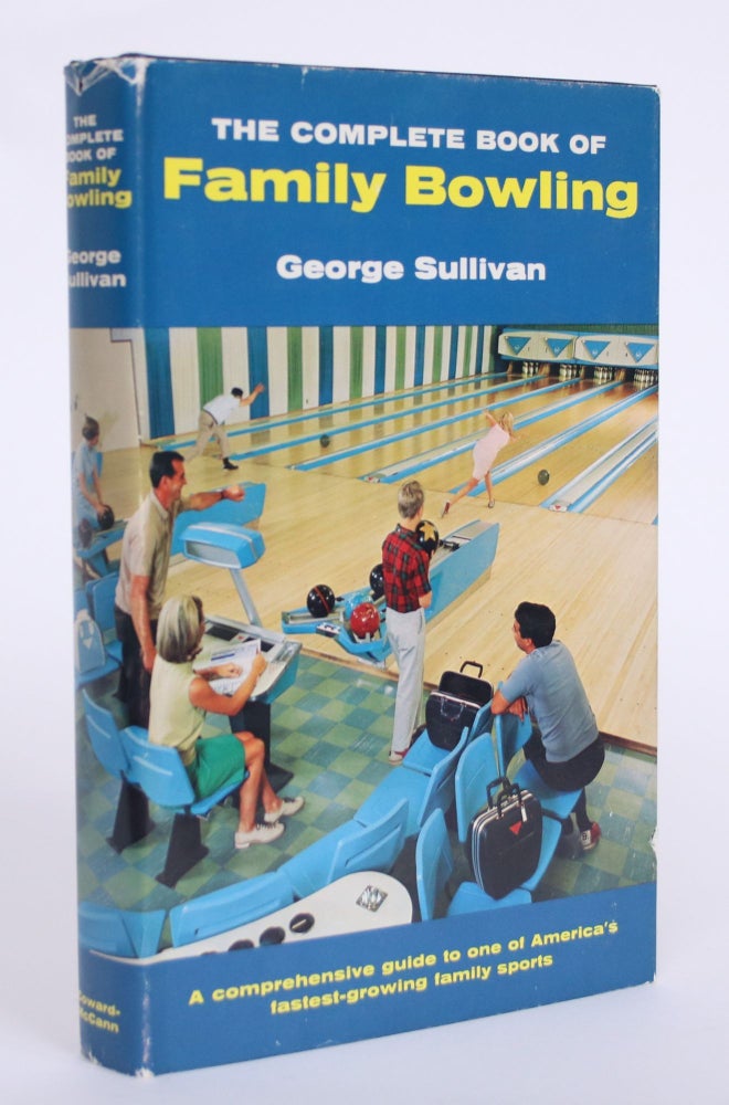 Item #004535 The Complete Book of Family Bowling. George Sullivan.