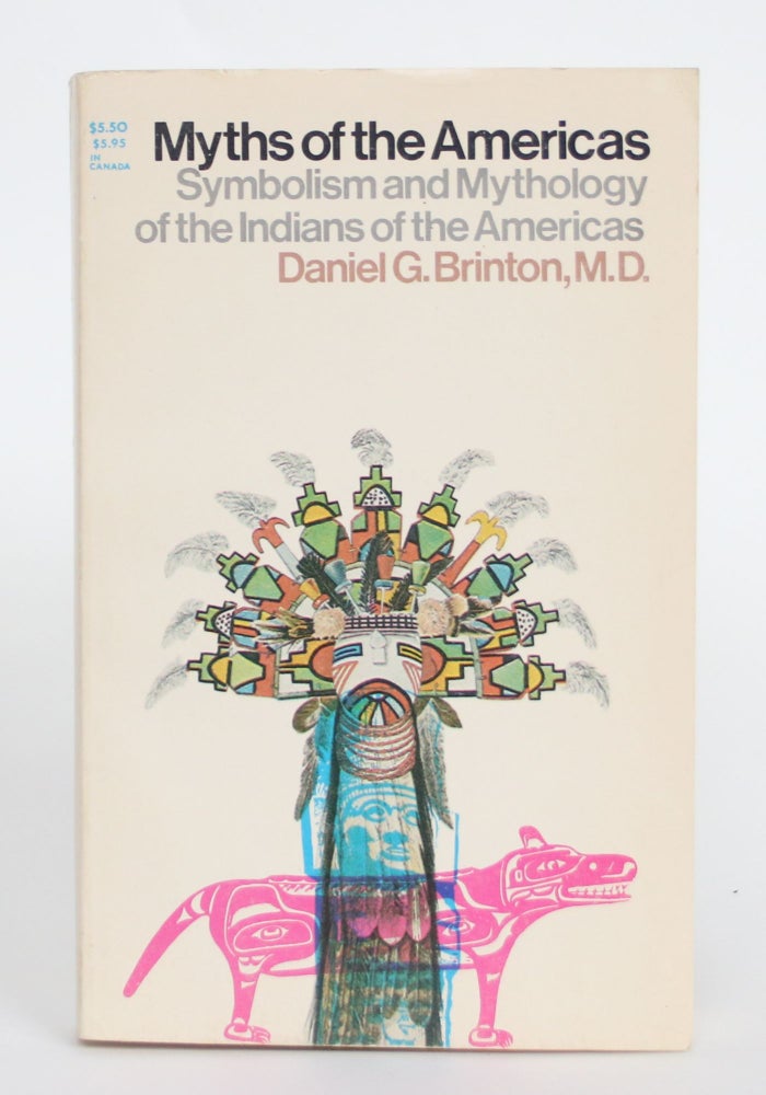 Item #004554 Myths of the Americas: Symbolism and Mythology of the Indians of The Americas. Daniel G. Brinton.
