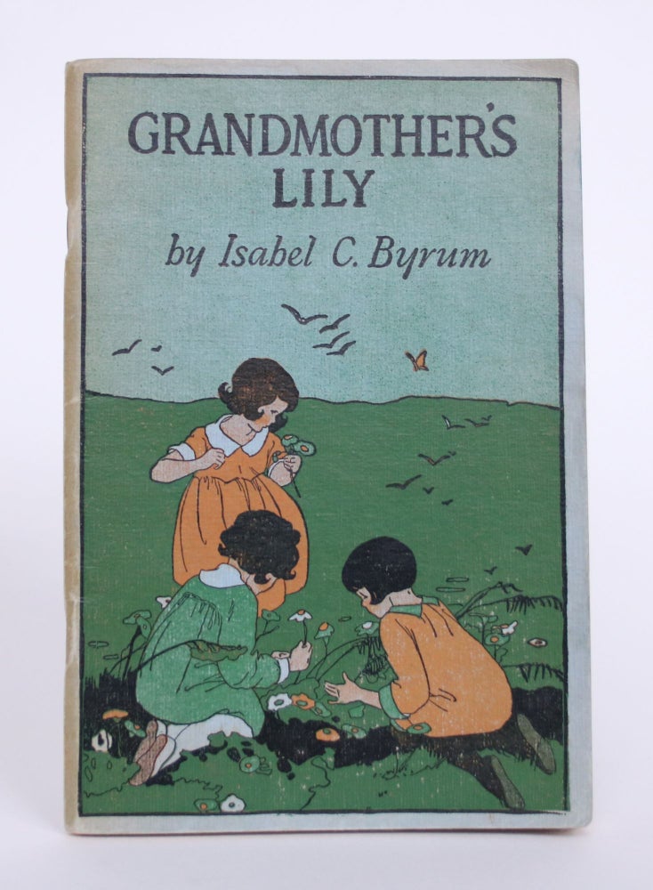 Item #004568 Grandmother's Lily and Other Childrens Hour Stories. Isabel C. Byrum.