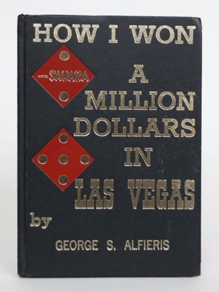 Item #004580 How I Won a Million Dollars in Las Vegas. George Alfieris