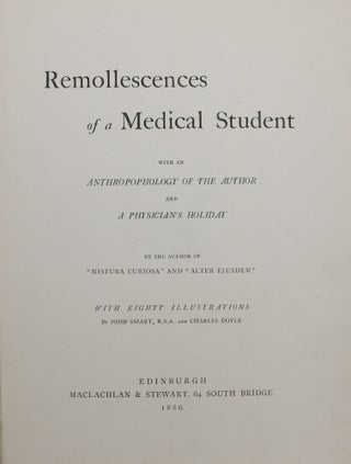 Remollescences of a Medical Student with an Anthropology of the Author and a Physicians Holiday
