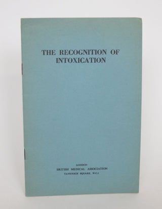Item #004594 The recognition of Intoxication. Special Comittee of the British Medical Association