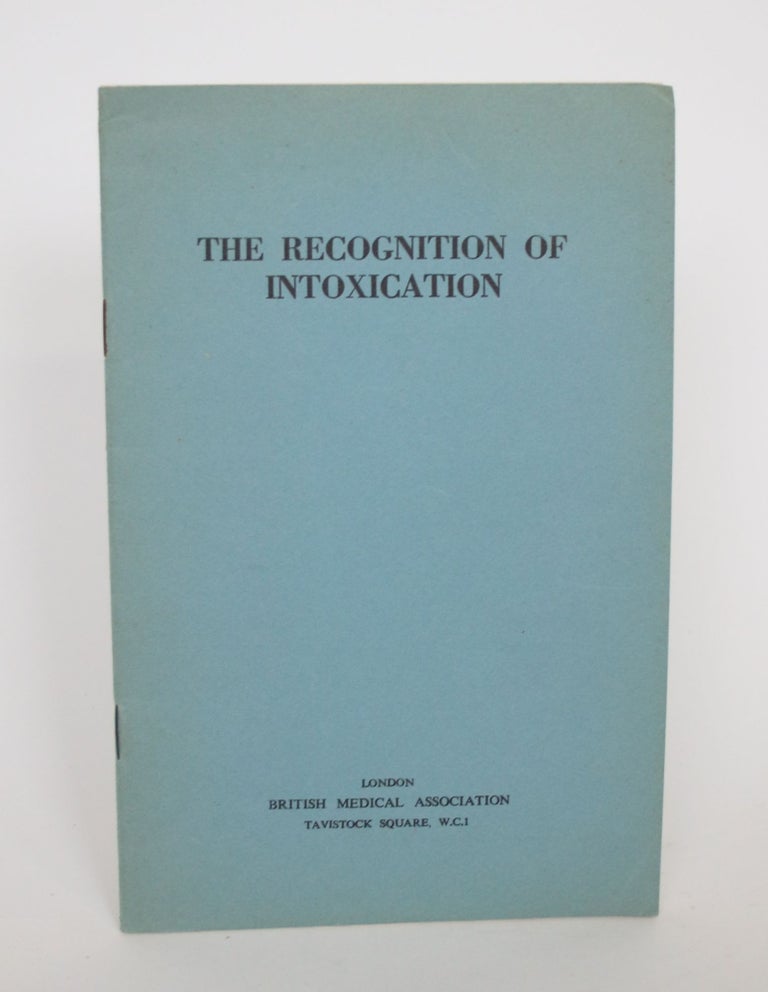 Item #004594 The recognition of Intoxication. Special Comittee of the British Medical Association.