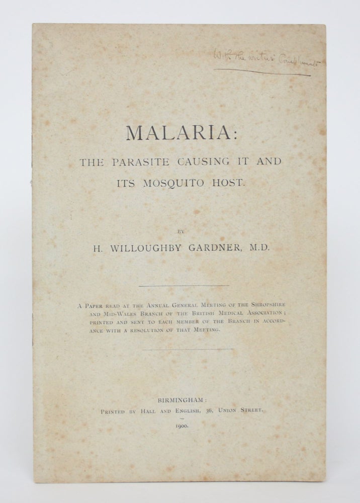 Item #004598 Malaria: The Parasite Causing it and Its Mosquito Host. H. Willoughby Gardner.