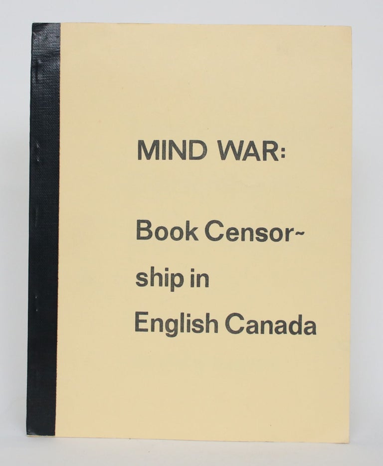 Item #004635 Mind War: Book Censorship in English Canada. Peter Birdsall, Delores Broten.