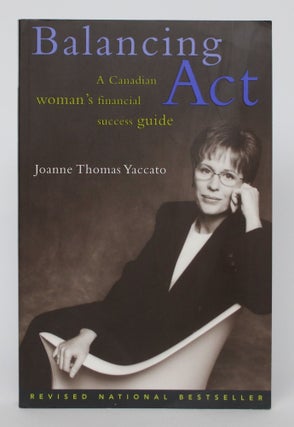 Item #004638 Balancing Act: A Canadian Woman's Financial Success Guide. Joanne Thomas Yaccato