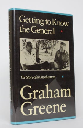 Item #004647 Getting to Know the General: The Story of an Involvement. Graham Greene