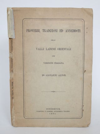 Item #004650 Proverbi, Tradizioni Ed Annedoti Delle Valli Ladine Orientali Con Versione Italiana....
