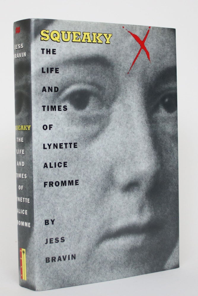 Item #004670 Squeaky: The Life and Times of Lynette Alice Fromme. Jess Bravin.