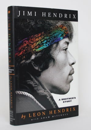 Item #004683 Jimi Hendrix: A Brother's Story. Leon Hendrix, Adam Mitchell