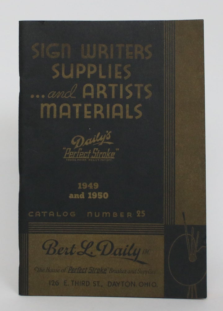 Item #004703 Sign Writers Supplies....And Artists Materials 1949 and 1950. Catalog Number 25. Bert L. Daily Inc.