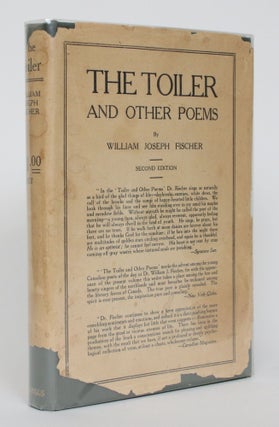 Item #004706 The Toiler and Other Poems. William Joseph Fischer